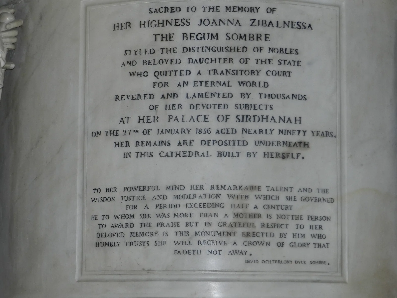 A marble memorial tablet in Sardhana basilica reading Sacred to the memory of Her Highness Joanna Zibalnessa, the Begum Sombre, who died at her palace of Sirdhanah on 27 January 1836